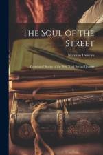 The Soul of the Street af Norman Duncan