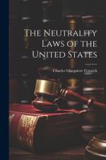 The Neutrality Laws of the United States af Charles Ghequiere Fenwick
