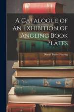 A Catalogue of an Exhibition of Angling Book Plates af Daniel Butler Fearing