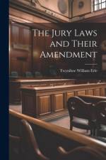 The Jury Laws and Their Amendment af Twynihoe William Erle