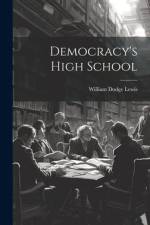 Democracy's High School af William Dodge Lewis