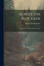 Across the Blockade af Henry Noel Brailsford
