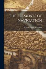 The Elements of Navigation af William James Henderson