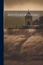 Antidarwinismus af Friedrich Michelis