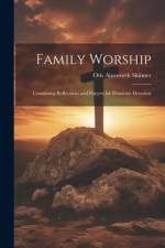 Family Worship af Otis Ainsworth Skinner