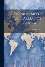 Le Désarmement ou L'Alliance Anglaise af Alfred Naquet
