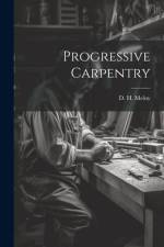 Progressive Carpentry af D H Meloy