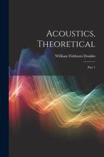 Acoustics, Theoretical af William Fishburn Donkin
