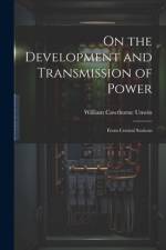 On the Development and Transmission of Power af William Cawthorne Unwin