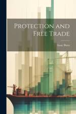 Protection and Free Trade af Isaac Butts