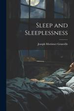 Sleep and Sleeplessness af Joseph Mortimer Granville