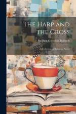 The Harp and the Cross af Stephen Greenleaf Bulfinch