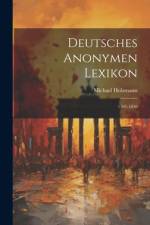 Deutsches Anonymen Lexikon af Michael Holzmann