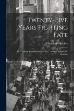 Twenty-five Years Fighting Fate af Samuel W Shockey