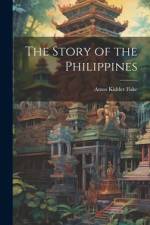 The Story of the Philippines af Amos Kidder Fiske