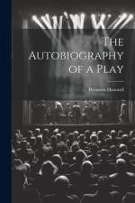 The Autobiography of a Play af Bronson Howard