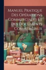 Manuel Pratique des Opérations Commerciales et des Documents Commerciaux af A Dany