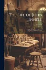 The Life of John Linnell; Volume II af Alfred Thomas Story