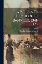Les Poesies de Théodore de Banville, 1841-1854 af ThÃ©odore Faullain de Banville