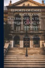 Reports of Cases Argued and Determined in the Supreme Court of Tennessee; Volume XXI af Tennessee Supreme Court