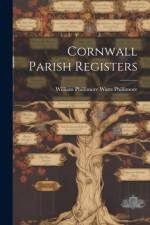 Cornwall Parish Registers af William Phillimore Watts Phillimore