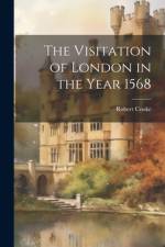 The Visitation of London in the Year 1568 af Robert Cooke