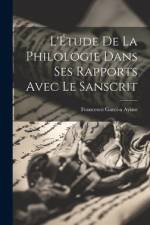L'Étude de la Philologie dans ses Rapports avec le Sanscrit af Francesco Garci-A Ayuso