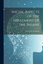 Social Aspects of the Treatment of the Insane af Jacob Alter Goldberg