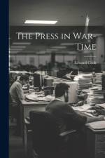 The Press in War-Time af Edward Cook
