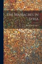The Massacres in Syria af James Lewis Farley