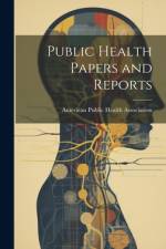 Public Health Papers and Reports af American Public Health Association