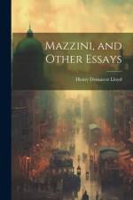Mazzini, and Other Essays af Henry Demarest Lloyd