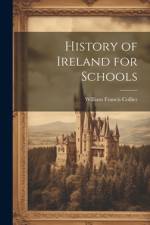 History of Ireland for Schools af William Francis Collier