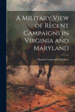 A Military View of Recent Campaigns in Virginia and Maryland af Charles Cornwallis Chesney