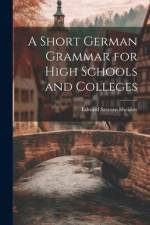 A Short German Grammar for High Schools and Colleges af Edward Stevens Sheldon