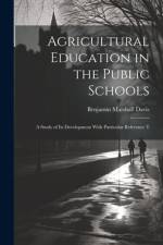 Agricultural Education in the Public Schools af Benjamin Marshall Davis