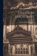 Studies in Stagecraft af Clayton Meeker Hamilton