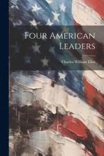 Four American Leaders af Charles William Eliot