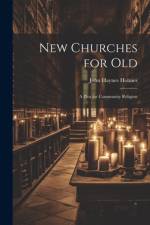 New Churches for Old af John Haynes Holmes