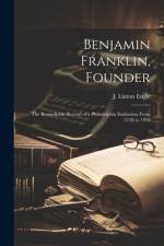 Benjamin Franklin, Founder af J Linton Engle