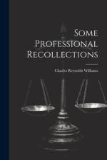 Some Professional Recollections af Charles Reynolds Williams