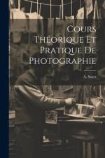 Cours Théorique et Pratique de Photographie af A Soret