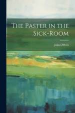 The Paster in the Sick-Room af John D Wells