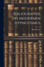Bibliographie des Modernen Hypnotismus af Max Dessoir