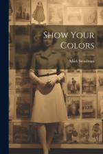 Show Your Colors af Mark Steadman