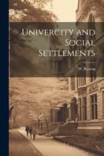 Univercity and Social Settlements af W Reason