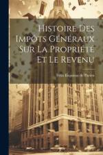 Histoire des Impôts Généraux sur la Propriété et le Revenu af FÃ©lix Esquirou de Parieu