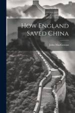 How England Saved China af John Macgowan