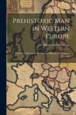 Prehistoric Man in Western Europe af Theodora Wilson Wilson
