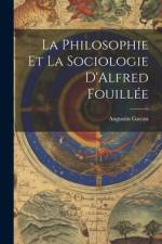 La Philosophie et La Sociologie D'Alfred Fouillée af Augustin Guyau